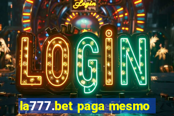 la777.bet paga mesmo